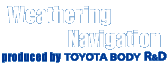 TOYOTA BODY R&D Weathering Navigation 